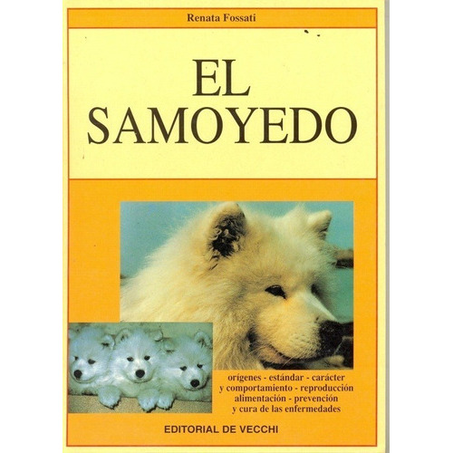 El Samoyedo: El Samoyedo, De Fossati, Renata. Editorial De Vecchi, Tapa Blanda En Español
