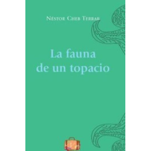 Fauna De Un Topacio, La - Nestor Cheb Terrab