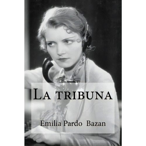 La Tribuna, De Hollybooks. Editorial Createspace, Tapa Blanda En Español