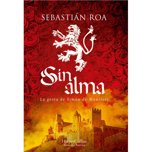 Libro Sin Alma La Gesta De Simon De Montfort - Roa, Sebas...