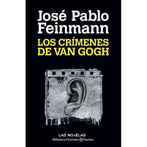 Crimenes De Van Gogh - Jose Pablo Feinmann - Planeta - Libro