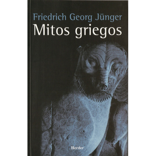 Mitos Griegos, De Friedrich Junger. Editorial Herder, Tapa Blanda En Español, 2006