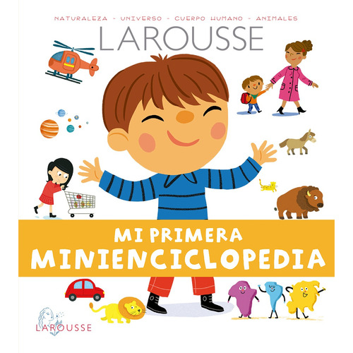 Mi primera Minienciclopedia, de Baussier, Sylvie. Editorial Larousse, tapa dura en español, 2018