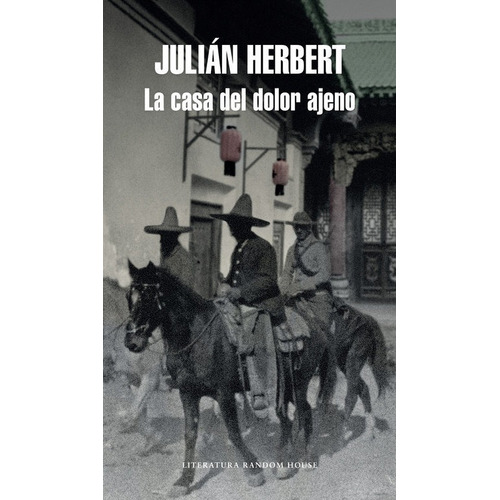 La Casa Del Dolor Ajeno (mapa De Las Lenguas), De Herbert, Julián. Editorial Literatura Random House, Tapa Blanda En Español