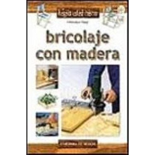 BRICOLAJE CON MADERA . HAGALO USTED MISMO, de POGGI FRANCESCO. Editorial Vecchi, tapa blanda en español, 1900