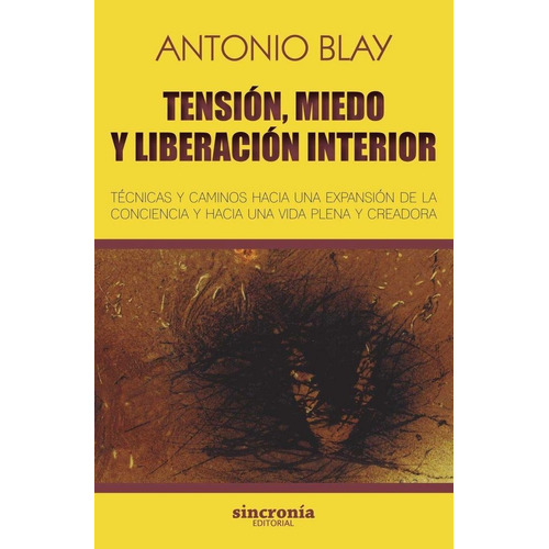 Tension Miedo Y Liberacion Interior - Blay,antonio