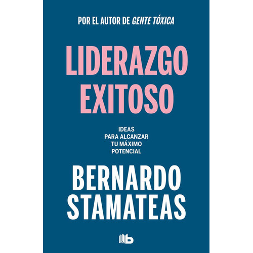 Liderazgo Exitoso, de Stamateas, Bernardo. Editorial B de Bolsillo, tapa blanda en español