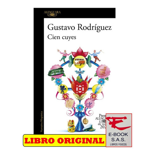 Cien Cuyes: Premio Alfaguara De Novela 2023, De Gustavo Rodríguez. Editorial Alfaguara, Tapa Blanda, Edición 2023 En Español, 2023