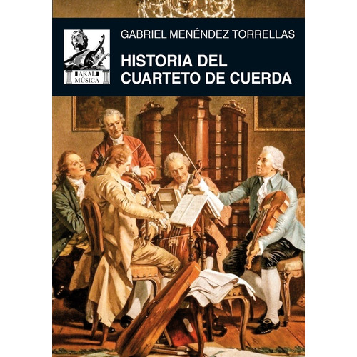 Historia Del Cuarteto De Cuerda - Gabriel Menendez Torrellas