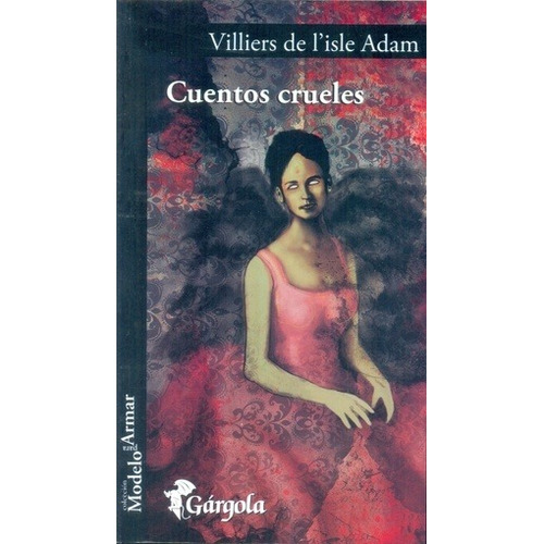 Cuentos Crueles - Auguste De Villiers De L'isle-adam