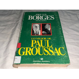 Lo Mejor De Paul Groussac - Jorge Luis Borges - Fraterna