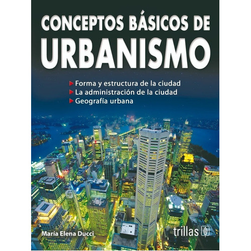 Conceptos Básicos De Urbanismo, De Ducci, Maria Elena., Vol. 1. Editorial Trillas, Tapa Blanda, Edición 1a En Español, 1990