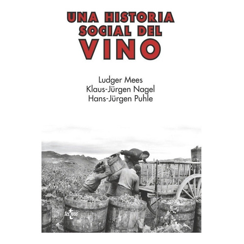 Una historia social del vino, de Mees, Ludger. Editorial Tecnos, tapa blanda en español