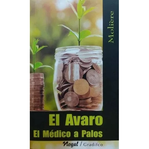 Moliere - El Avaro | El Médico A Palos - Libro