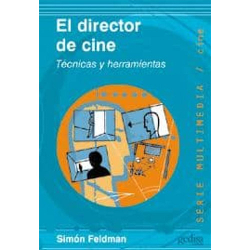 El Director De Cine. Tecnicas Y Herramientas, De Feldman, Simón. Editorial Gedisa, Tapa Blanda En Español