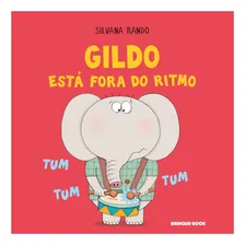 Livro Gildo Está Fora Do Ritmo De Silvana Rando Da Editora Brinque-book