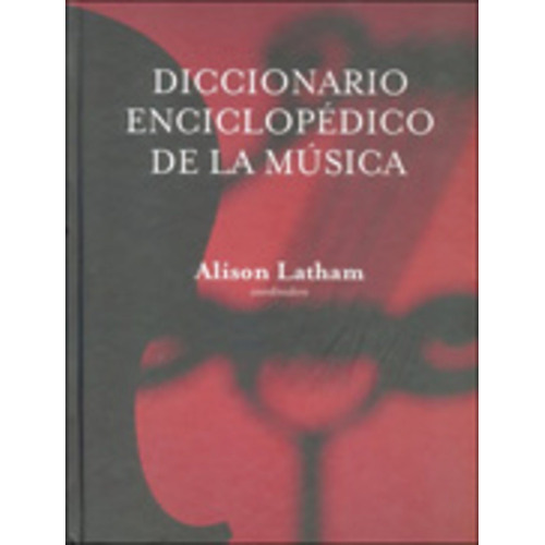 Diccionario Enciclopedico De La Musica - Latham Alison