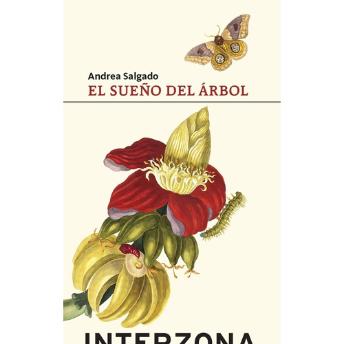 Sueño Del Arbol - Andrea Salgado Cardona - Interzona - Libro