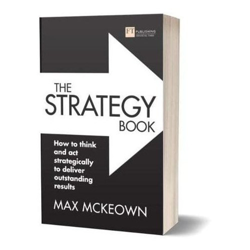 Book : The Strategy Book How To Think And Act Strategically