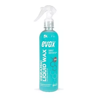 Cera Líquida Ceramic Liquid Wax Evox 500ml Carnaúba + Sílica