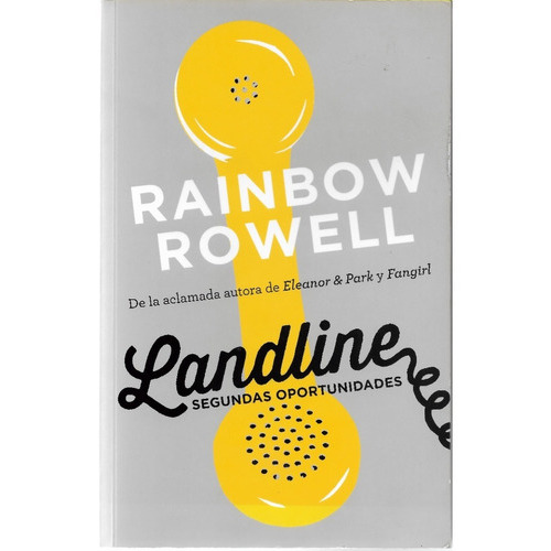 Landline. Segundas Oportunidades, De Rainbow Rowell., Vol. No Aplica. Editorial Alfaguara, Tapa Blanda En Español, 2013