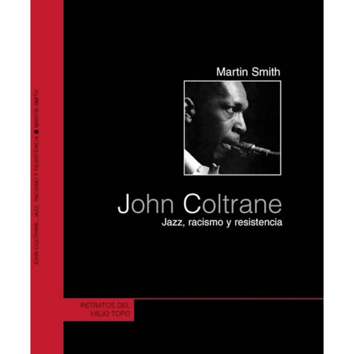 John Coltrane Jazz Racismo Y Resistencia - Smith,martin
