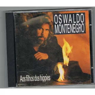 Cd Oswaldo Montenegro - Aos Filhos Dos Hippies (lacrado)