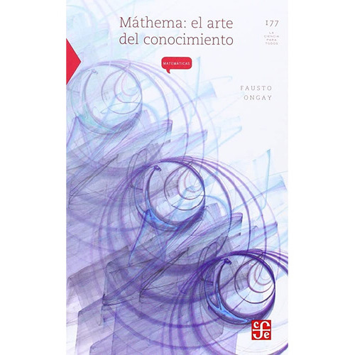 Máthema: El Arte Del Conocimiento: Máthema: El Arte Del Conocimiento, De Fausto Ongay. Editorial Fondo De Cultura Economica (fce), Tapa Blanda, Edición 1 En Español, 2000