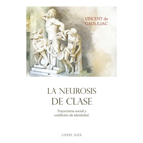 Neurosis De Clase, De Vincent De Gaulejac