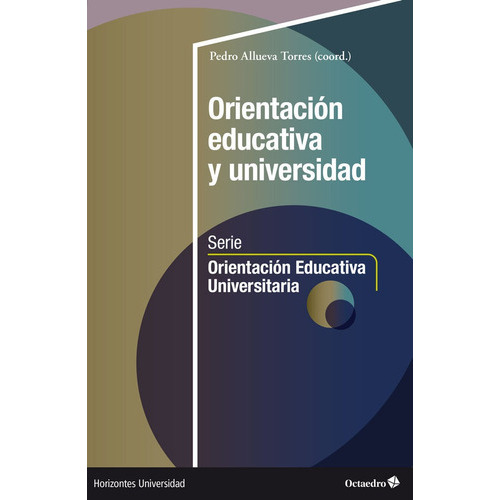 Orientacion Educativa Y Universidad, De Pedro, Allueva Torres. Editorial Octaedro, S.l., Tapa Blanda En Español