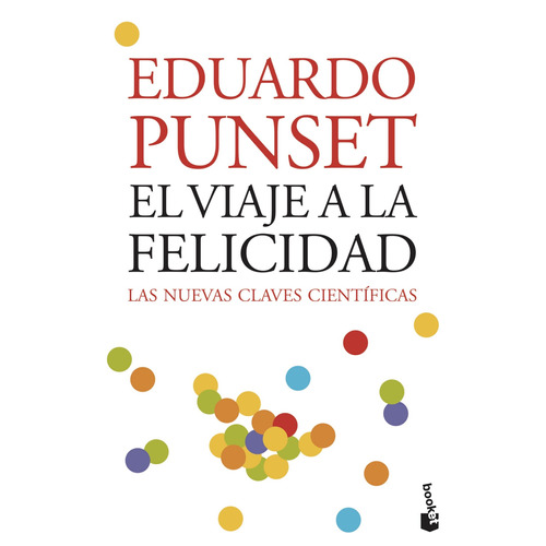 El viaje a la felicidad, de Punset, Eduardo. Serie Fuera de colección Editorial Booket México, tapa blanda en español, 2014