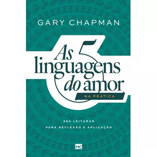 As 5 Linguagens Do Amor Na Pratica | 365 Leituras Para Reflexão E Aplicação | Gary Chapman, De Gary Chapman. Editorial Mundo Cristão, Tapa Mole En Português