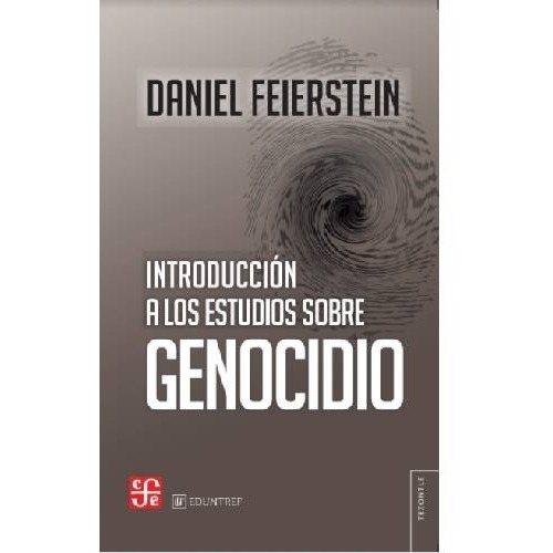 Introduccion A Los Estudios Sobre Genocidio - Daniel Feierst