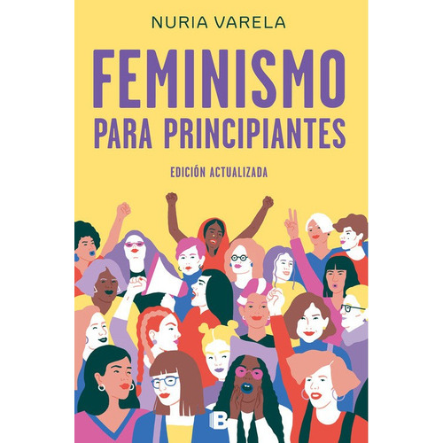 Feminismo para principiantes, de Nuria Varela. Serie 6287641228, vol. 1. Editorial Penguin Random House, tapa blanda, edición 2023 en español, 2023