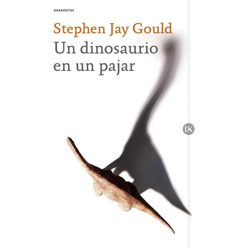 Un Dinosaurio En Un Pajar - Gould, Stephen Jay