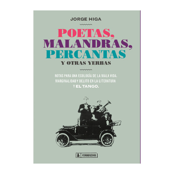 Poetas, Malandras, Percantas Y Otras Yerbas, de Jorge Higa. Editorial CORREGIDOR, tapa blanda, edición 1 en castellano