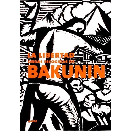 La Libertad Obras Escogidas Mijail Bakunin