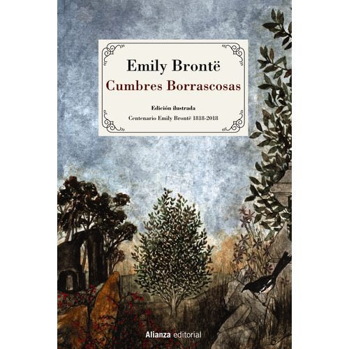 Cumbres Borrascosas [Edición ilustrada], de Brontë, Emily. Serie Alianza Literaria (AL) Editorial Alianza, tapa dura en español, 2018