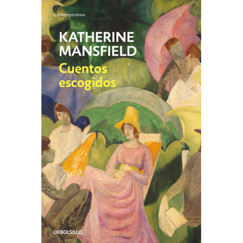 Cuentos Escogidos, De Mansfield, Katherine. Editorial Debolsillo, Tapa Blanda, Edición 1 En Español, 2023