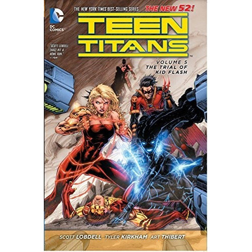 Teen Titans Vol. 5 The Trial Of Kid Flash (the New 52), De Lobdell, Scott. Editorial Dc Comics, Tapa Blanda En Inglés, 2015