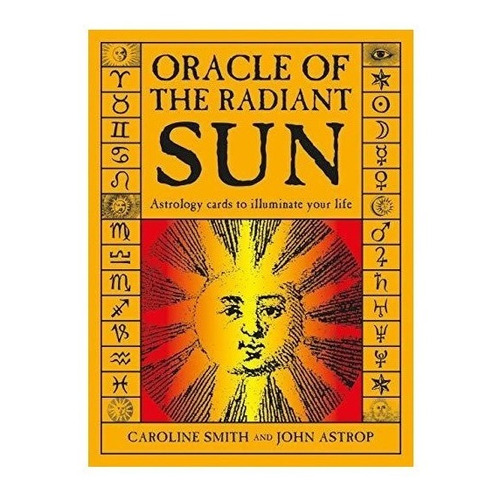 Oracle Of The Radiant Sun: Astrology Cards To Illuminate