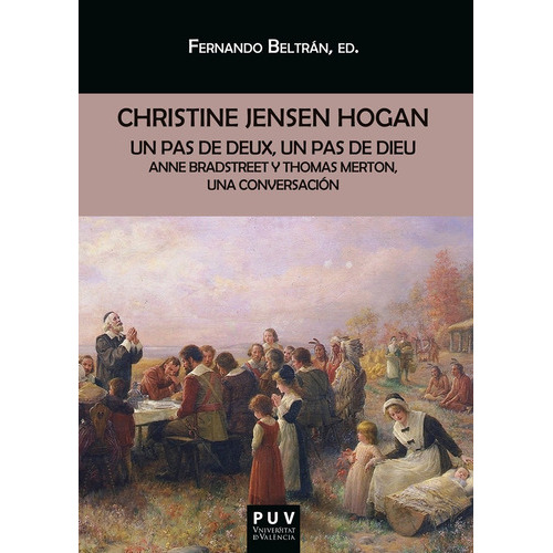 Un Pas De Deux, Un Pas De Dieu, De Christine Jensen Hogan Y Fernando Beltrán Llavador. Editorial Publicacions De La Universitat De València, Tapa Blanda En Español, 2022