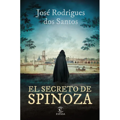 El Secreto De Spinoza, De Rodrigues Dos Santos; Jose. Editorial Espasa, Tapa Blanda, Edición 1 En Español, 2023