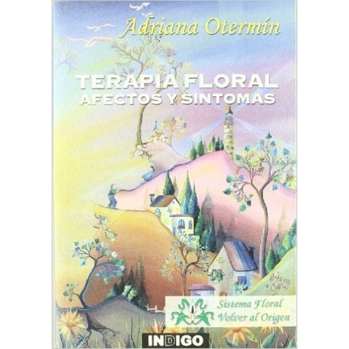 Terapia Floral . Afectos Y Sintomas, De Otermin Adriana. Editorial Indigo, Tapa Blanda En Español, 1900