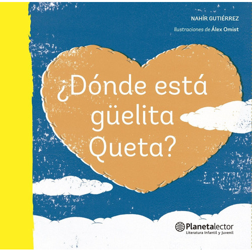 Dónde Está La Güelita Queta?, De Nahír Gutiérrez., Vol. No Aplica. Editorial Planeta Lector, Tapa Blanda En Español, 2016