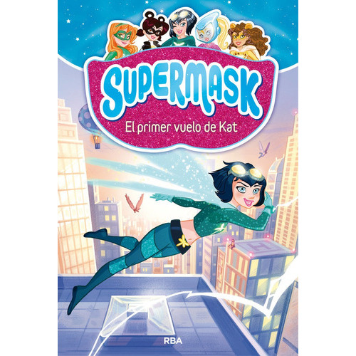 Supermask 1: El Primer Vuelo De Kat, De Vários Autores. Editorial Rba Molino, Tapa Dura En Español