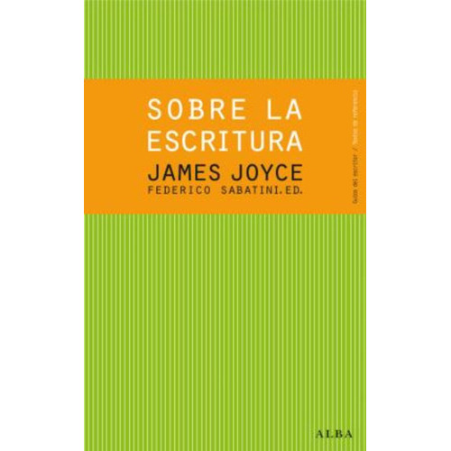 Sobre La Escritura, De Joyce, James. Sello Editorial Alba Editorial En Español