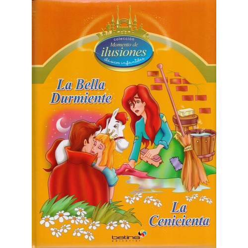 La Bella Durmiente - La Cenicienta  - Tapa Dura - Betina