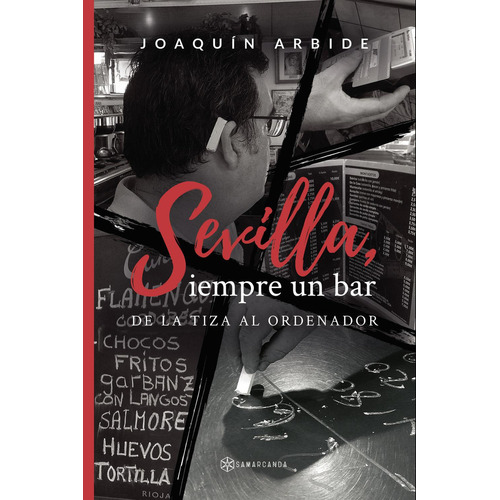 Sevilla, Siempre Un Bar, De Arbide , Joaquín.., Vol. 1.0. Editorial Samarcanda, Tapa Blanda, Edición 1.0 En Español, 2016