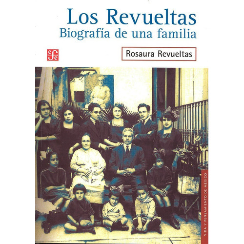 Los Revueltas. Biografía De Una Familia, De Rosaura Revueltas. Editorial Fce En Español